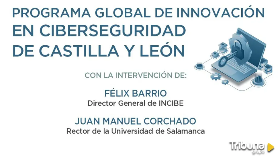 TRIBUNA e INCIBE abordan este jueves el programa global de innovación en ciberseguridad de Castilla y León