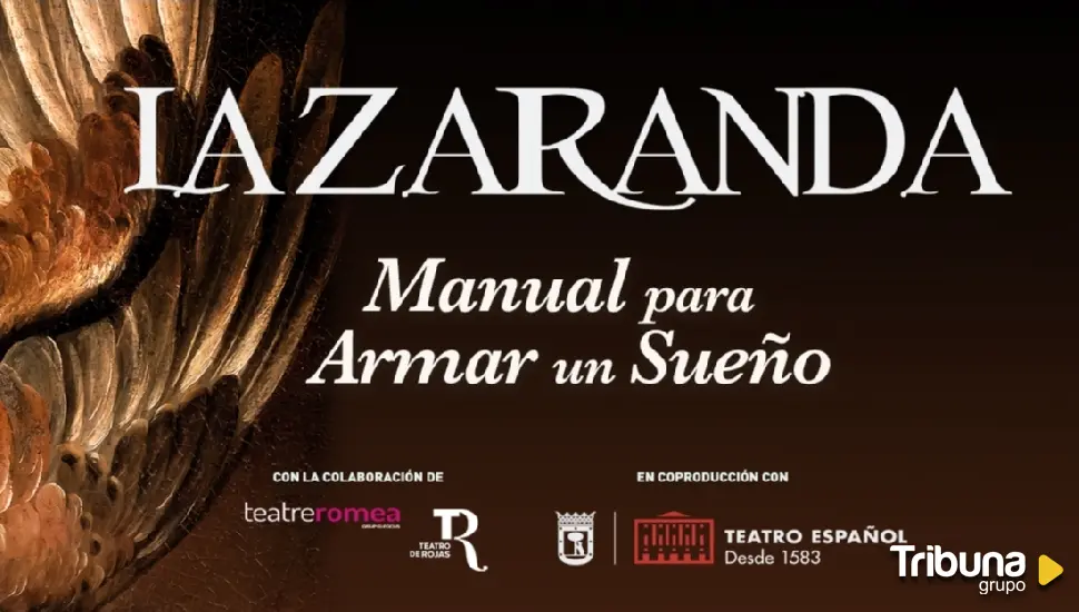 El LAVA presenta "Manual para armar un sueño", el nuevo montaje de La Zaranda